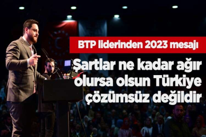 BTP liderinden 2023 mesajı