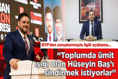 “Toplumda ümit ışığı olan Hüseyin Baş’ı sindirmek istiyorlar” BTP’den Hüseyin Baş hakkında açılan soruşturmaya dair açıklama…